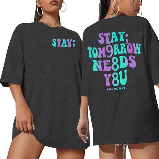 Stay Tomorrow Needs You 988 Mental Health Shirt Women Suicide Prevention Awareness T-Shirt Semicolon Oversized Tees Grey